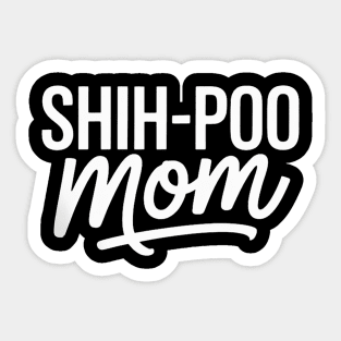 Shih-Poo Mom Cute Shih Tzu Poodle Mix Dog I Love My Shih-Poo Sticker